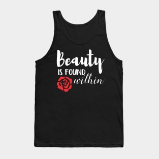 Beauty Is Found Within Tank Top